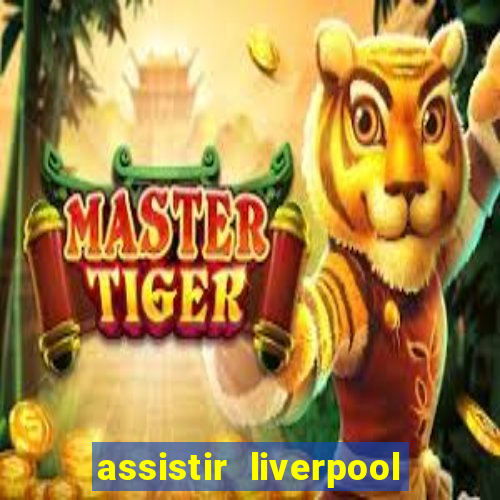 assistir liverpool x manchester city futemax